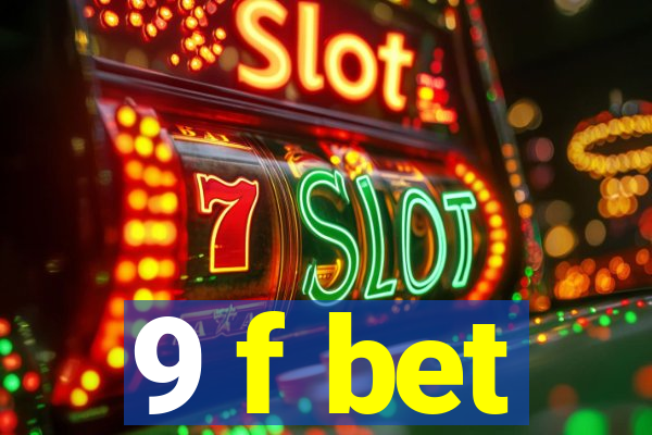 9 f bet